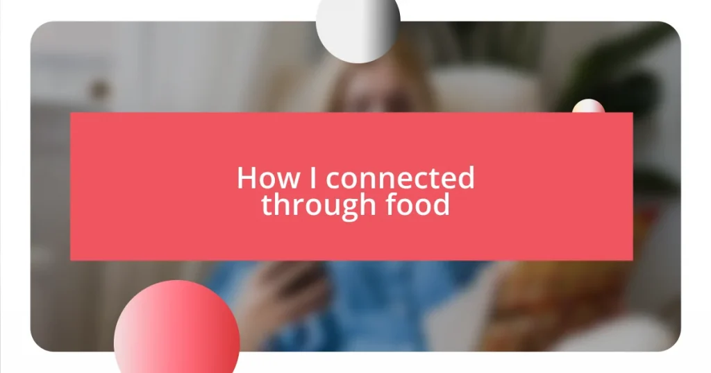 How I connected through food