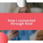 How I connected through food