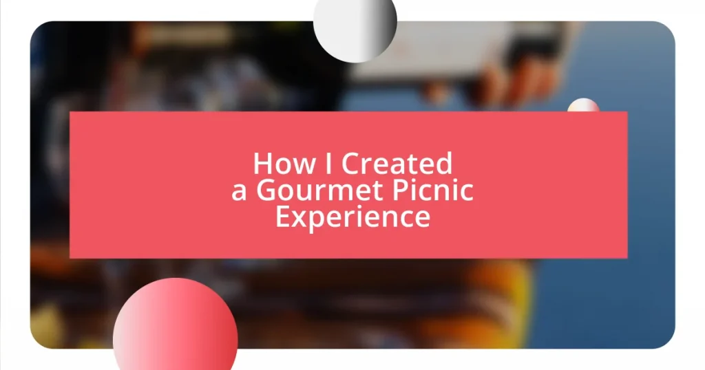 How I Created a Gourmet Picnic Experience