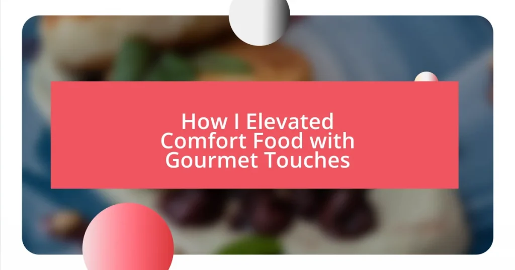 How I Elevated Comfort Food with Gourmet Touches