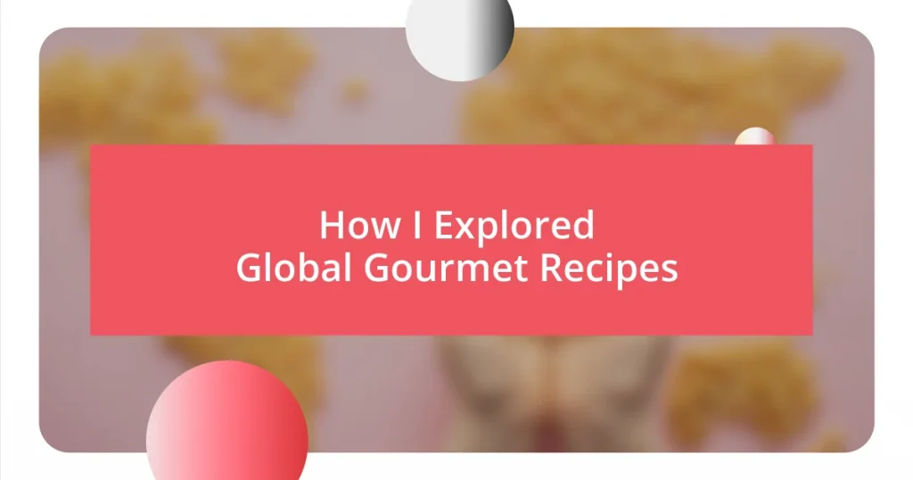 How I Explored Global Gourmet Recipes