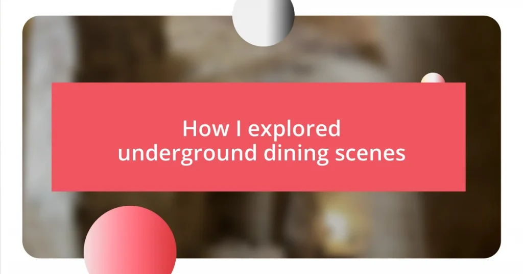 How I explored underground dining scenes