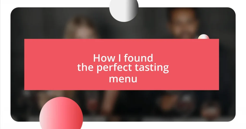 How I found the perfect tasting menu