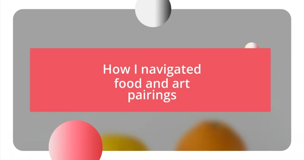 How I navigated food and art pairings