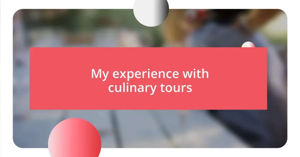 My experience with culinary tours