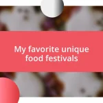 My favorite unique food festivals