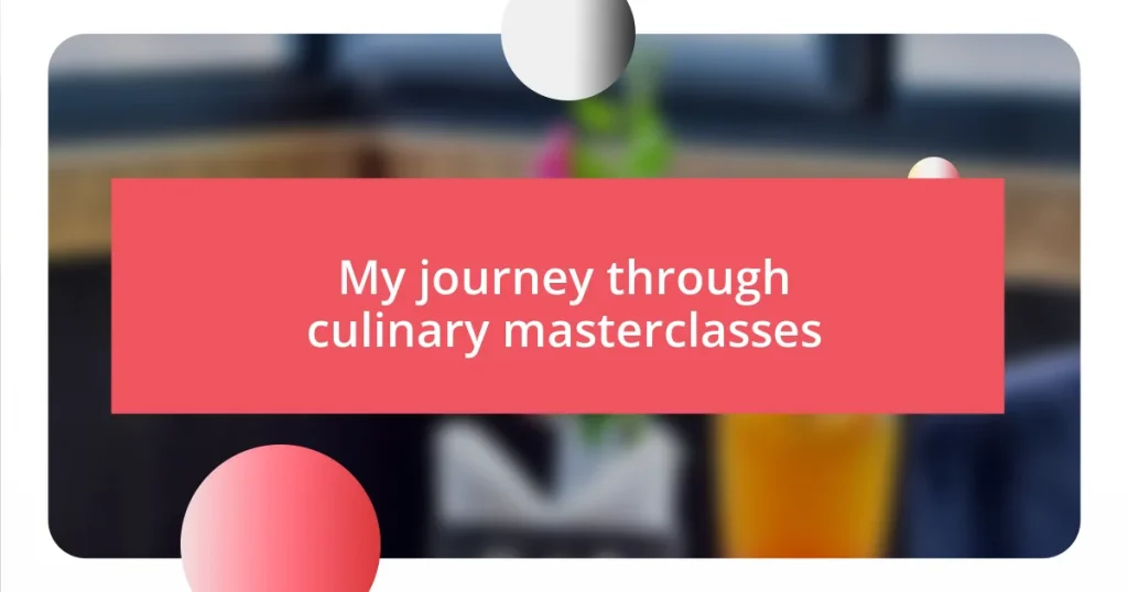 My journey through culinary masterclasses