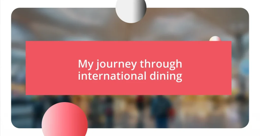 My journey through international dining