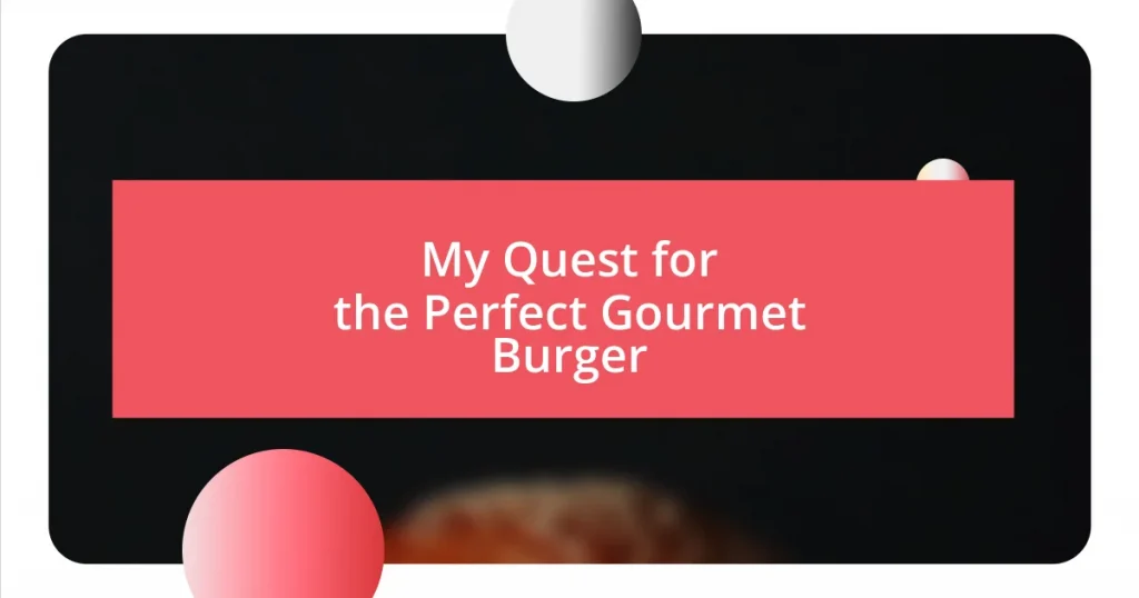 My Quest for the Perfect Gourmet Burger