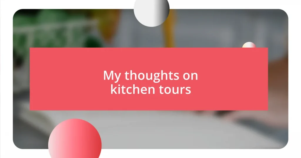 My thoughts on kitchen tours