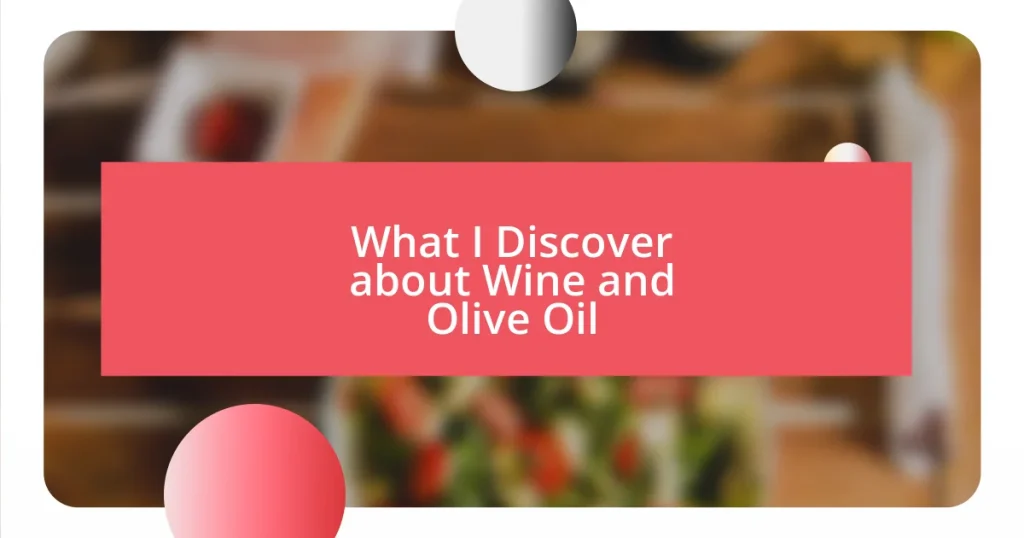 What I Discover about Wine and Olive Oil