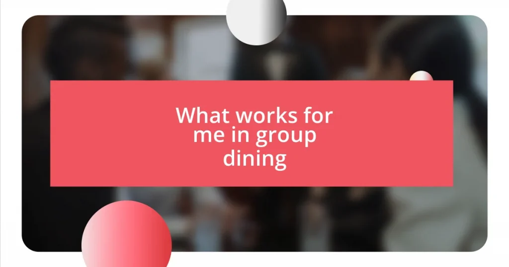 What works for me in group dining