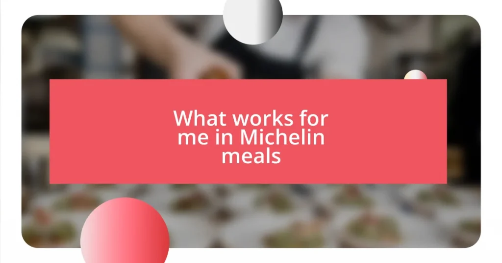 What works for me in Michelin meals