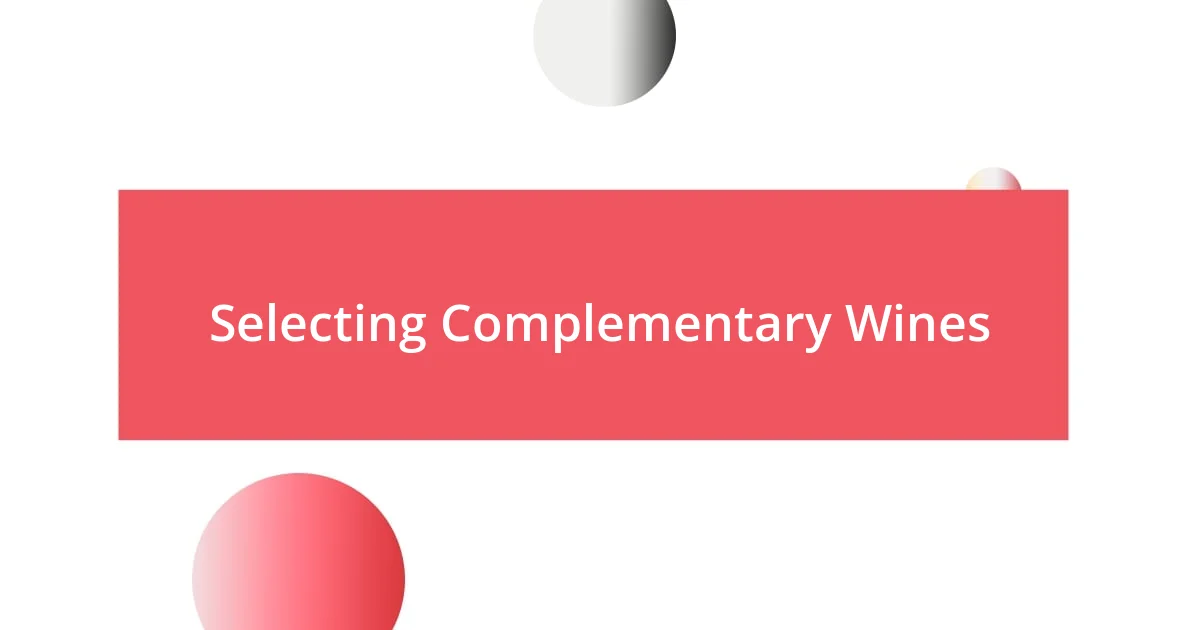 Selecting Complementary Wines