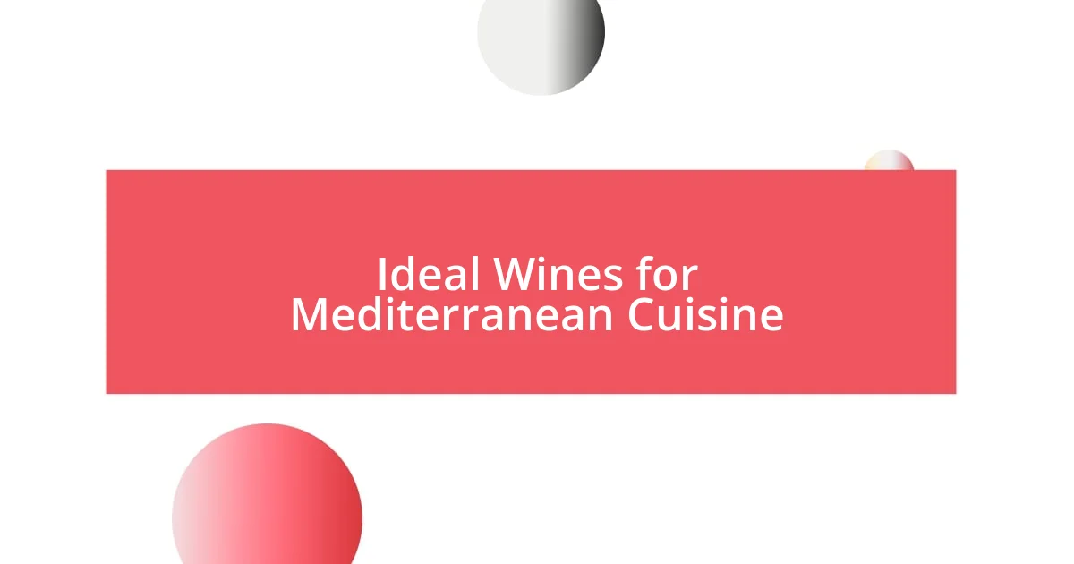 Ideal Wines for Mediterranean Cuisine