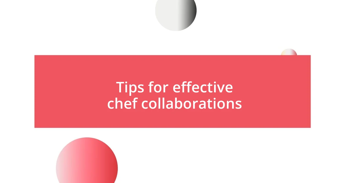 Tips for effective chef collaborations